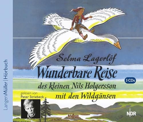 Wunderbare Reise des kleinen Nils Holgersson mit den Wildgänsen. 3 CDs. (Audio Books) von Langen - Mueller Verlag